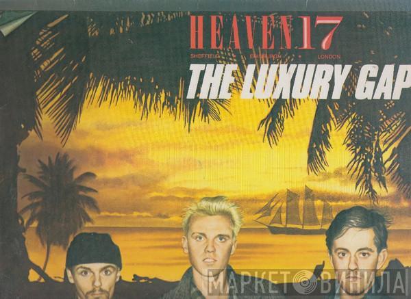  Heaven 17  - The Luxury Gap