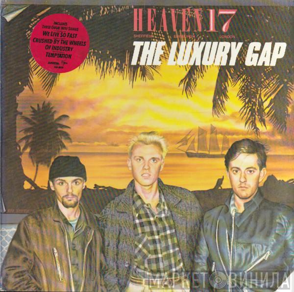  Heaven 17  - The Luxury Gap