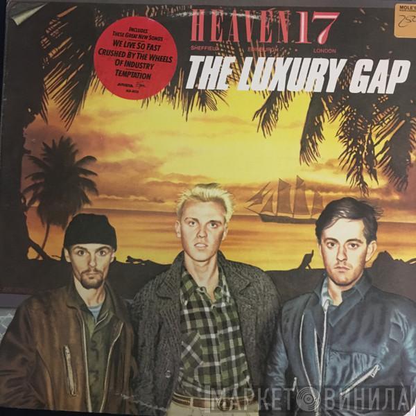  Heaven 17  - The Luxury Gap