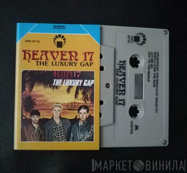 Heaven 17  - The Luxury Gap