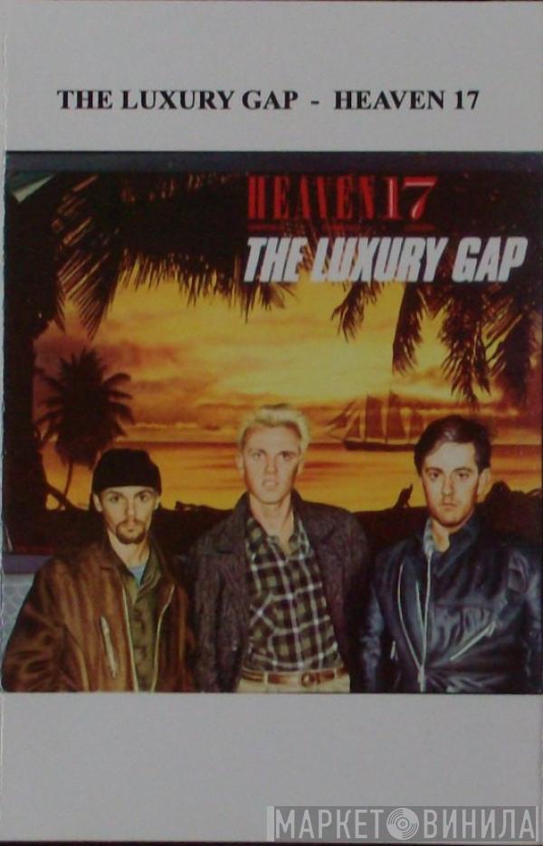  Heaven 17  - The Luxury Gap