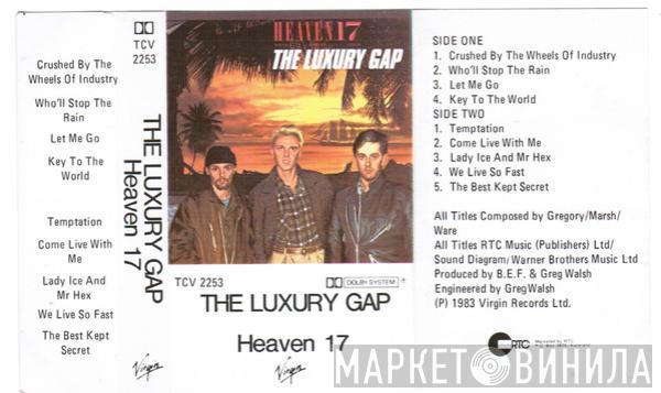  Heaven 17  - The Luxury Gap
