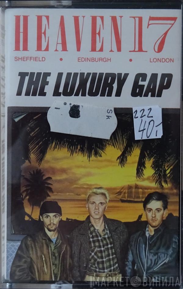  Heaven 17  - The Luxury Gap