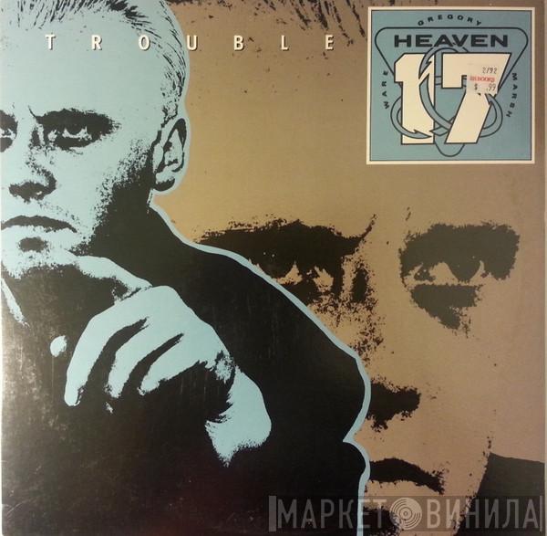  Heaven 17  - Trouble