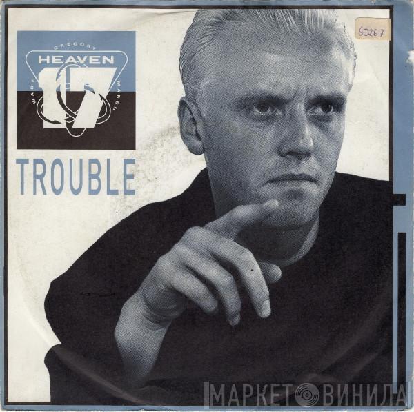  Heaven 17  - Trouble