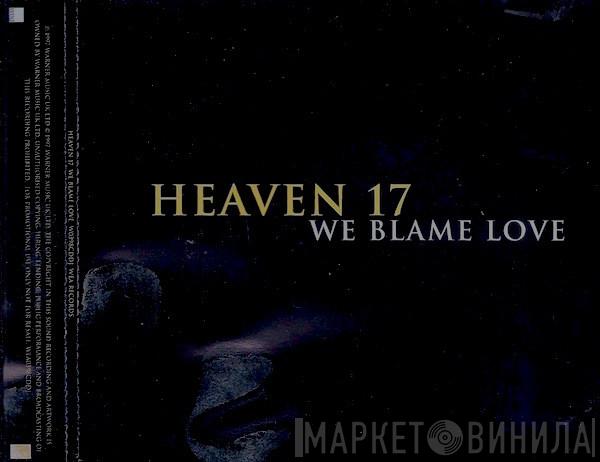 Heaven 17 - We Blame Love