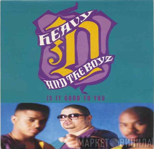  Heavy D. & The Boyz  - Is It Good To You
