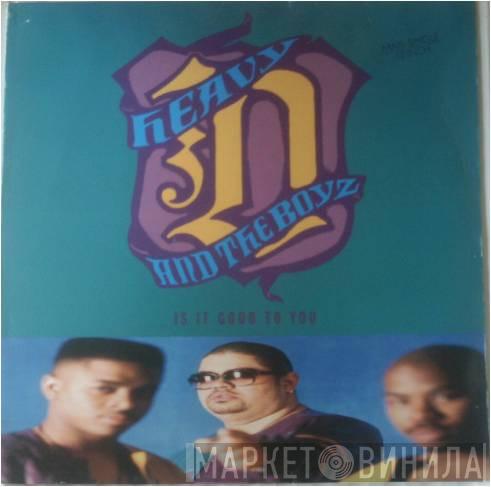  Heavy D. & The Boyz  - Is It Good To You
