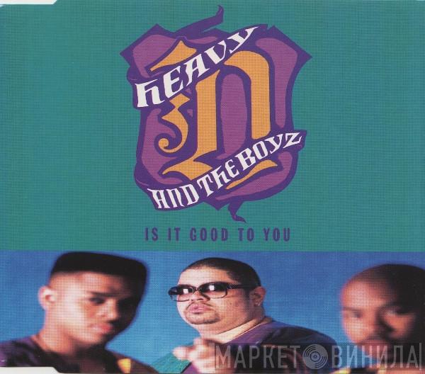  Heavy D. & The Boyz  - Is It Good To You