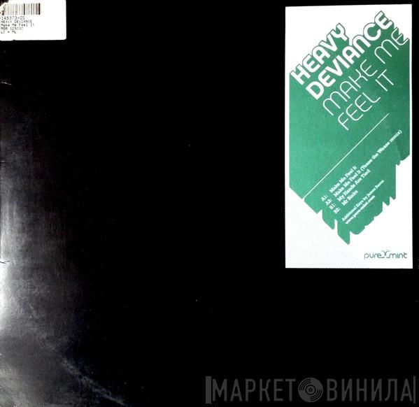  Heavy Deviance  - Make Me Feel It