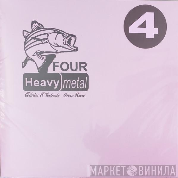 Heavy Metal  - IV: Counter Electrode / Iron Mono