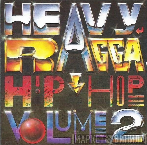  - Heavy Ragga Hip Hop Volume 2