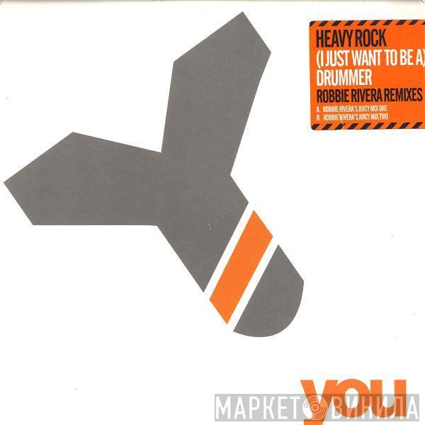  Heavy Rock  - (I Just Want To Be A) Drummer (Robbie Rivera Mixes)