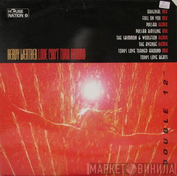  Heavy Weather  - Love Can't Turn Around