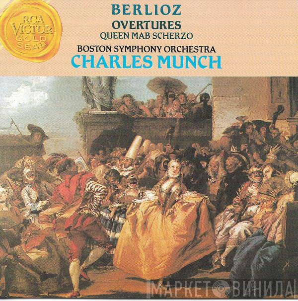Hector Berlioz, Boston Symphony Orchestra, Charles Munch - Overtures / Queen Mab Scherzo