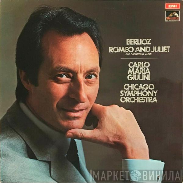 Hector Berlioz, Carlo Maria Giulini, The Chicago Symphony Orchestra - Romeo And Juliet (The Orchestral Music)