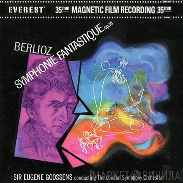 - Hector Berlioz Conducted By The London Symphony Orchestra  Sir Eugene Goossens  - Symphonie Fantastique, Op. 14