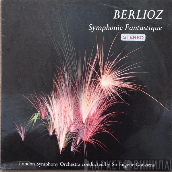 - Hector Berlioz Conducted By The London Symphony Orchestra  Sir Eugene Goossens  - Symphonie Fantastique