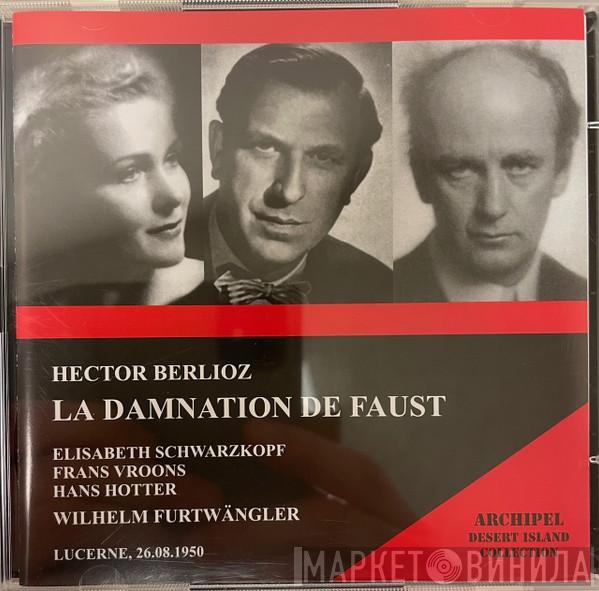 , Hector Berlioz , Elisabeth Schwarzkopf , Hans Hotter , Wilhelm Furtwängler  Frans Vroons  - La Damnation de Faust