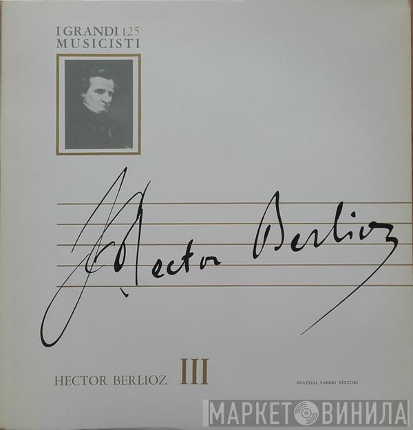  Hector Berlioz  - Hector Berlioz III