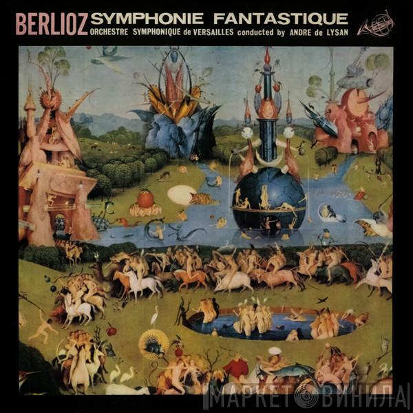 Hector Berlioz, L'ensemble Symphonique De Versailles - Symphonie Fantastique