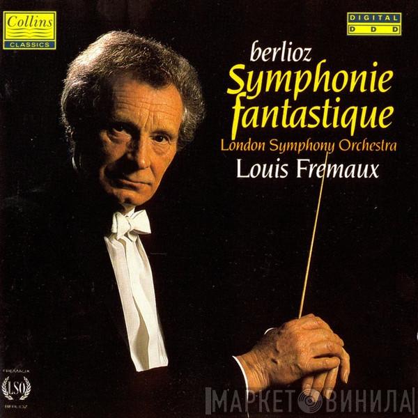 , Hector Berlioz , Louis Frémaux  The London Symphony Orchestra  - Symphonie Fantastique