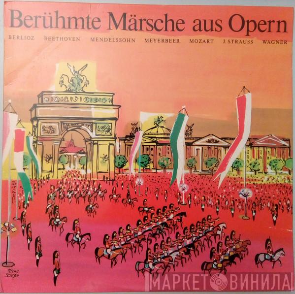 , Hector Berlioz , Ludwig van Beethoven , Giacomo Meyerbeer , Wolfgang Amadeus Mozart , Johann Strauss Jr. , Richard Wagner , Hans Swarowsky  Großes Orchester des Österreichischen Rundfunks  - Berühmte Märsche aus Opern