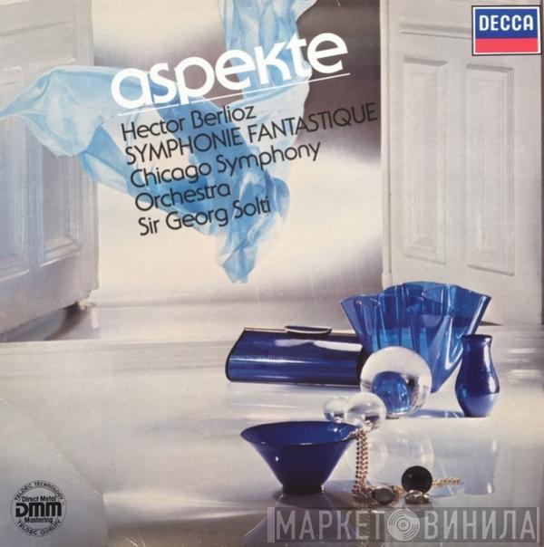 , Hector Berlioz , The Chicago Symphony Orchestra  Georg Solti  - Symphonie Fantastique