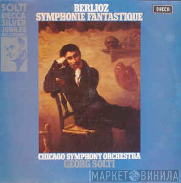 - Hector Berlioz , The Chicago Symphony Orchestra  Georg Solti  - Symphonie Fantastique