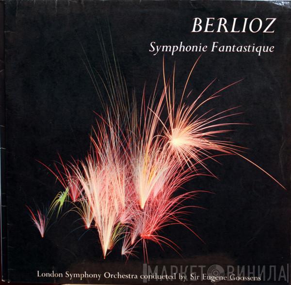 Hector Berlioz, The London Symphony Orchestra, Sir Eugene Goossens - Symphonie Fantastique, Op. 14