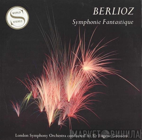 Hector Berlioz, The London Symphony Orchestra, Sir Eugene Goossens - Symphonie Fantastique