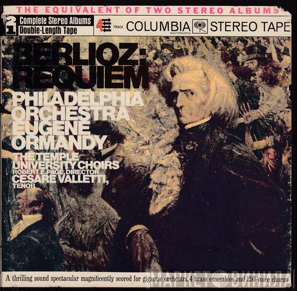 , Hector Berlioz , The Philadelphia Orchestra , Eugene Ormandy , The Temple University Choirs  Cesare Valletti  - Requiem