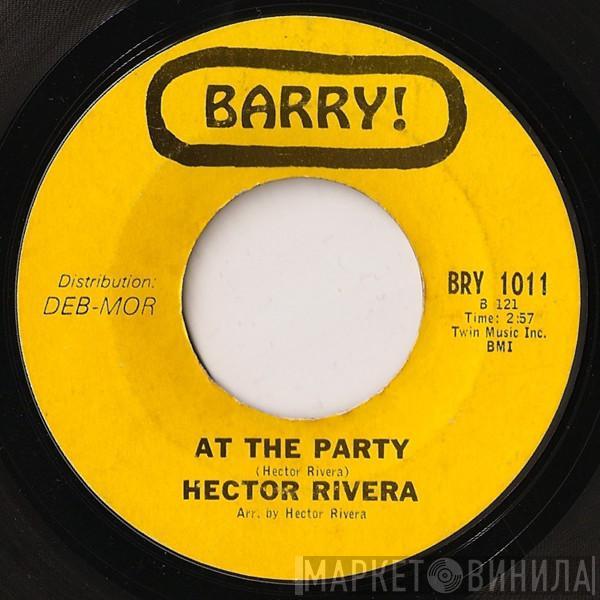 Hector Rivera - At The Party / Do It To Me