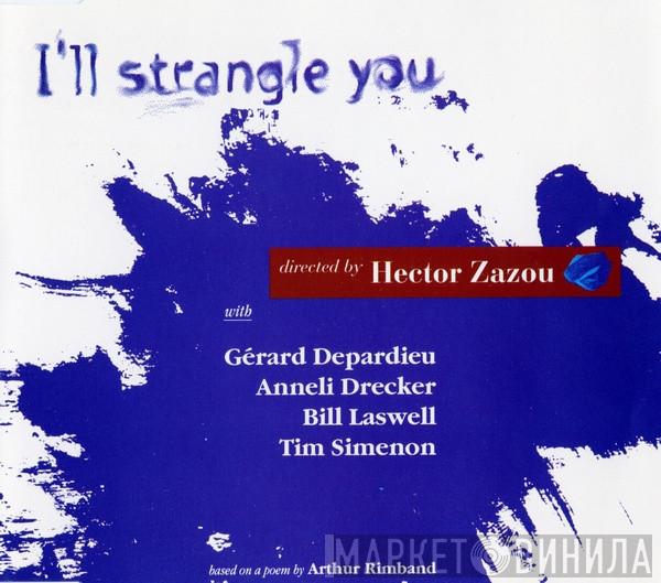  Hector Zazou  - I'll Strangle You