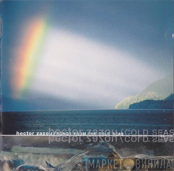  Hector Zazou  - Songs From The Cold Seas
