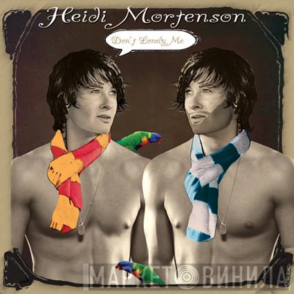  Heidi Mortenson  - Don't Lonely Me