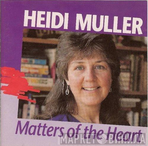 Heidi Muller - Matters Of The Heart