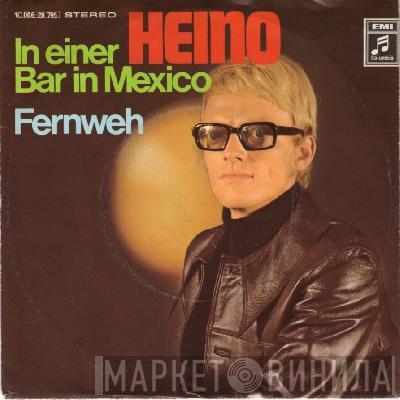  Heino  - In Einer Bar In Mexico / Fernweh