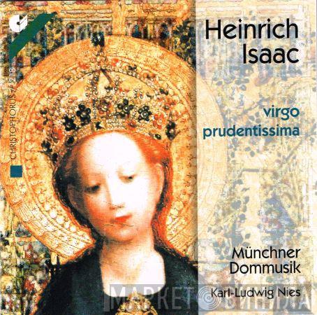 Heinrich Isaac, Münchner Dommusik, Karl-Ludwig Nies - Virgo Prudentissima