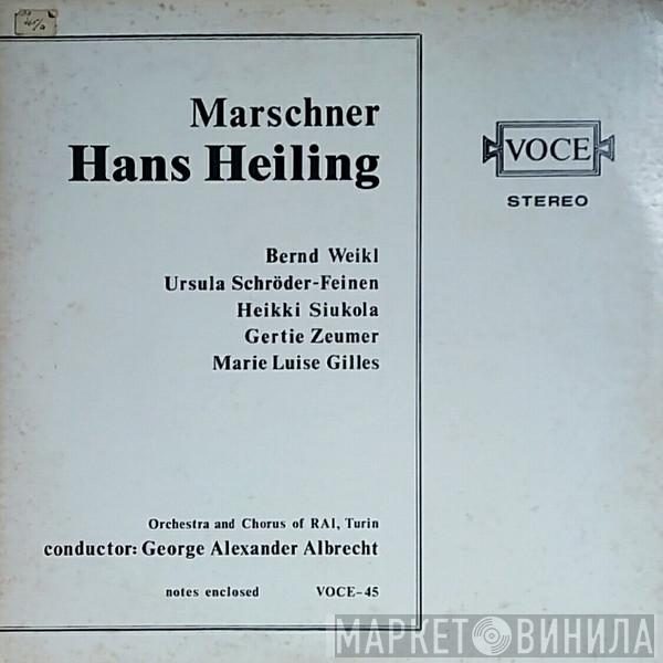 , Heinrich Marschner , Bernd Weikl , Ursula Schröder-Feinen , Heikki Siukola , Gertie Zeumer , Marie-Luise Gilles  George Alexander Albrecht  - Hans Heiling