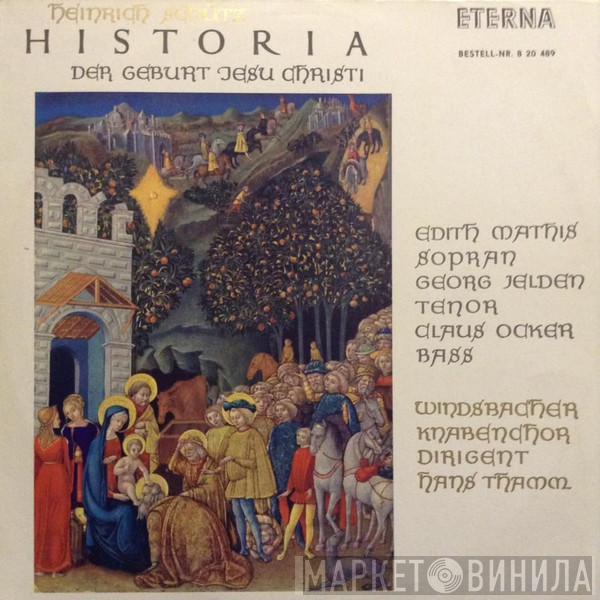 , Heinrich Schütz , Edith MAthis , Georg Jelden , Claus Ocker , Windsbacher Knabenchor  Hans Thamm  - Historia Der Geburt Christi SWV 435 A