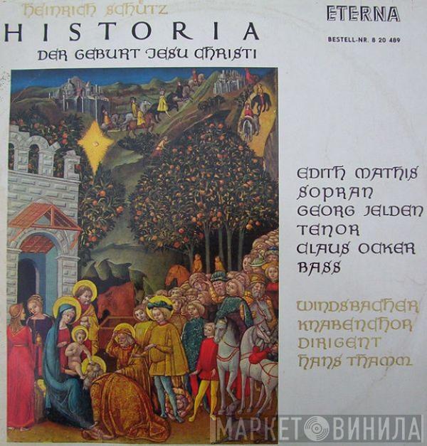 Heinrich Schütz, Edith Mathis, Georg Jelden, Claus Ocker, Windsbacher Knabenchor, Hans Thamm - Historia Der Geburt Jesu Christi
