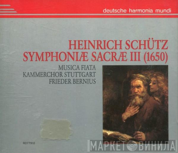 , Heinrich Schütz , Musica Fiata , Kammerchor Stuttgart  Frieder Bernius  - Symphoniæ Sacræ III (1650)