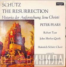 Heinrich Schütz, Peter Pears, Robert Tear, John Shirley-Quirk, The Schütz Choir Of London, Roger Norrington - The Resurrection (Historia Der Auferstehung Jesu Christi)