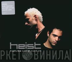  Heist   - That's The Kind Of Man I Am