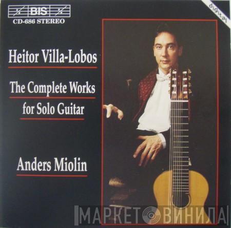 - Heitor Villa-Lobos  Anders Miolin  - The Complete Works For Solo Guitar