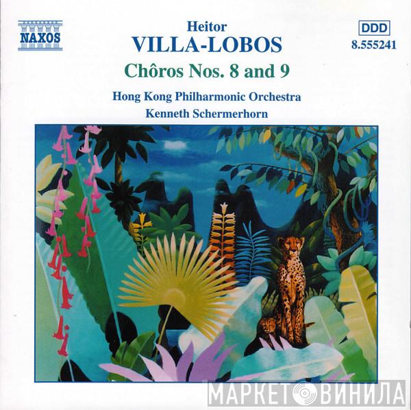, Heitor Villa-Lobos , Hong Kong Philharmonic Orchestra  Kenneth Schermerhorn  - Chôros Nos. 8 And 9