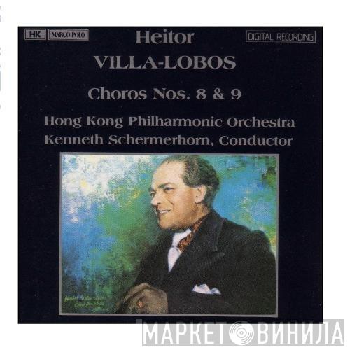 , Heitor Villa-Lobos , Hong Kong Philharmonic Orchestra  Kenneth Schermerhorn  - Choros Nos. 8 & 9