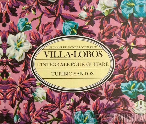 - Heitor Villa-Lobos  Turibio Santos  - L'Intégrale Pour Guitare