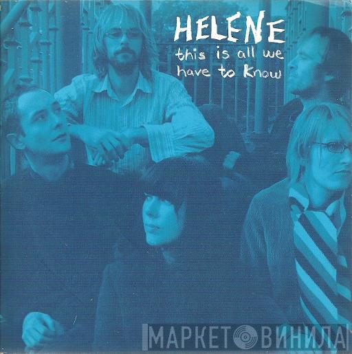 Helene Dineen - This Is All We Have To Know